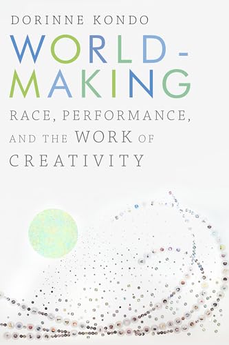 Imagen de archivo de Worldmaking: Race, Performance, and the Work of Creativity a la venta por HPB-Red