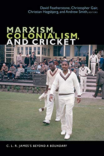 Imagen de archivo de Marxism, Colonialism, and Cricket a la venta por Blackwell's