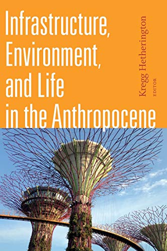 9781478001485: Infrastructure, Environment, and Life in the Anthropocene