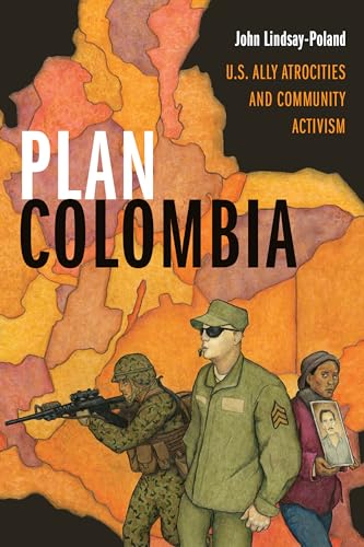 Imagen de archivo de Plan Colombia: U.S. Ally Atrocities and Community Activism a la venta por ThriftBooks-Atlanta