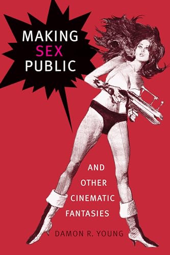 Beispielbild fr Making Sex Public and Other Cinematic Fantasies (Theory Q) zum Verkauf von BooksRun