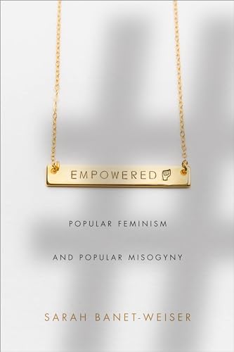 9781478001683: Empowered: Popular Feminism and Popular Misogyny