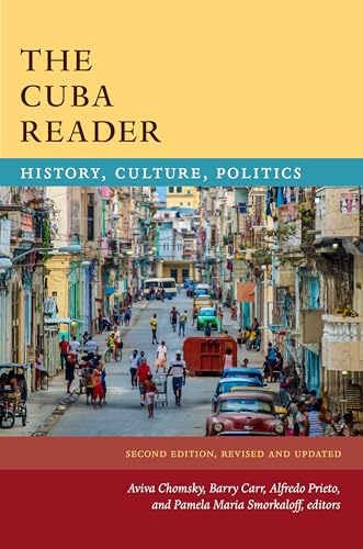 Imagen de archivo de The Cuba Reader: History, Culture, Politics (The Latin America Readers) a la venta por Books From California