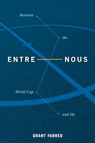 Stock image for Entre Nous: Between the World Cup and Me for sale by PAPER CAVALIER US