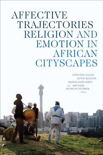 9781478005490: Affective Trajectories: Religion and Emotion in African Cityscapes