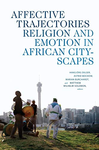 Imagen de archivo de Affective Trajectories: Religion and Emotion in African Cityscapes a la venta por ThriftBooks-Dallas