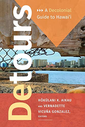 Beispielbild fr Detours: A Decolonial Guide to Hawaii zum Verkauf von Zoom Books Company
