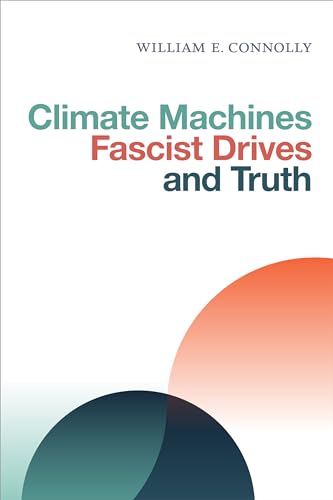 Imagen de archivo de Climate Machines, Fascist Drives, and Truth a la venta por BooksRun