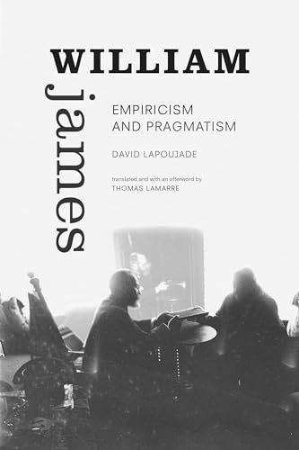 Beispielbild fr William James: Empiricism and Pragmatism (Thought in the Act) zum Verkauf von BooksRun