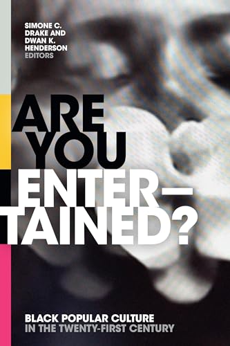 9781478006787: Are You Entertained?: Black Popular Culture in the Twenty-First Century