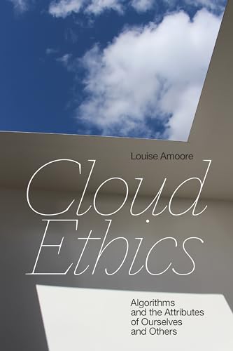 Stock image for Cloud Ethics: Algorithms and the Attributes of Ourselves and Others for sale by HPB-Diamond