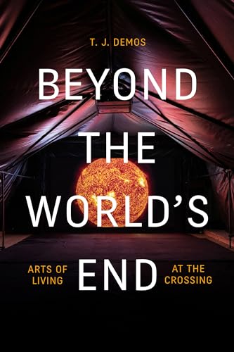 Stock image for Beyond the World's End: Arts of Living at the Crossing for sale by Byrd Books