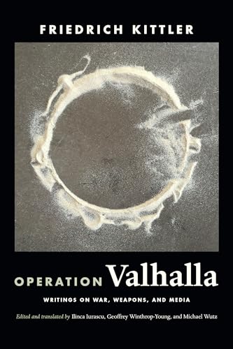 Operation Valhalla : Writings on War, Weapons, and Media - Friedrich Kittler