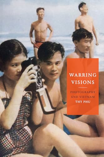 Imagen de archivo de Warring Visions: Photography and Vietnam a la venta por The Book Corner