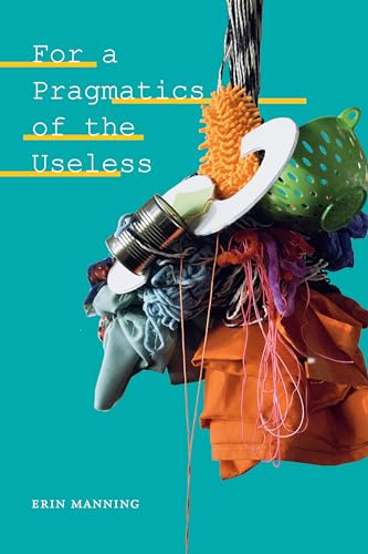 Stock image for For a Pragmatics of the Useless (Thought in the Act) for sale by Bluestem Books
