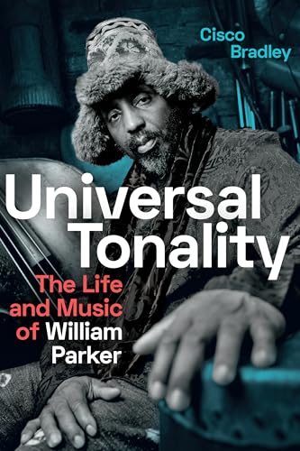 

Universal Tonality: The Life and Music of William Parker [signed] [first edition]