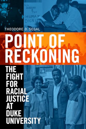 Beispielbild fr Point of Reckoning: The Fight for Racial Justice at Duke University zum Verkauf von BooksRun