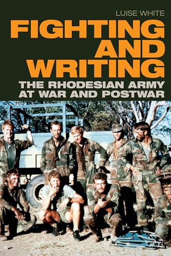 9781478011729: Fighting and Writing: The Rhodesian Army at War and Postwar