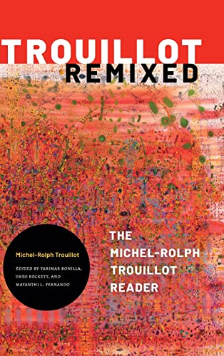 Imagen de archivo de Trouillot Remixed : The Michel-Rolph Trouillot Reader a la venta por GreatBookPrices