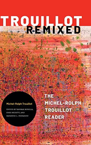 Stock image for Trouillot Remixed : The Michel-Rolph Trouillot Reader for sale by GreatBookPrices