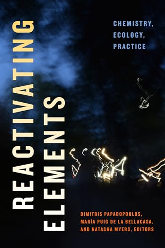 Imagen de archivo de Reactivating Elements: Chemistry, Ecology, Practice a la venta por Midtown Scholar Bookstore