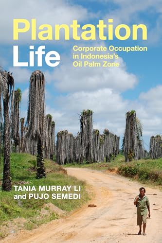 Imagen de archivo de Plantation Life: Corporate Occupation in Indonesia's Oil Palm Zone a la venta por HPB-Red