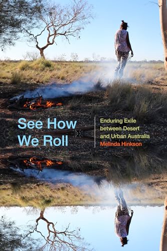 Imagen de archivo de See How We Roll: Enduring Exile between Desert and Urban Australia (Global Insecurities) a la venta por Midtown Scholar Bookstore