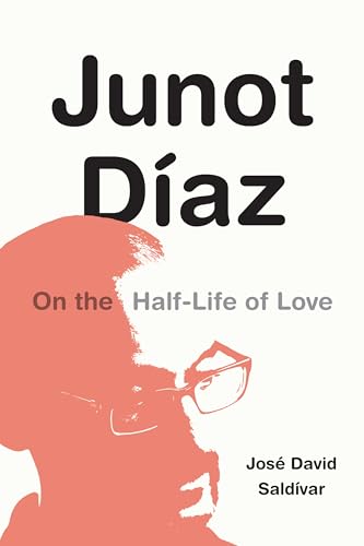 Beispielbild fr Junot Daz: On the Half-Life of Love zum Verkauf von Ria Christie Collections