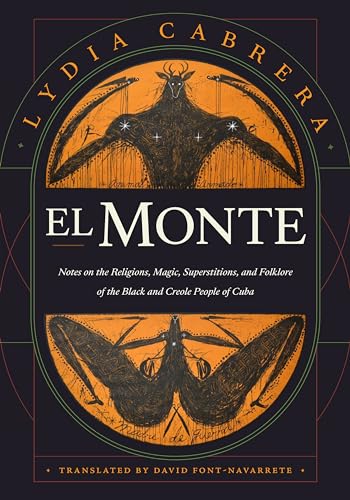 Stock image for El Monte: Notes on the Religions, Magic, and Folklore of the Black and Creole People of Cuba (Latin America in Translation) for sale by Ria Christie Collections