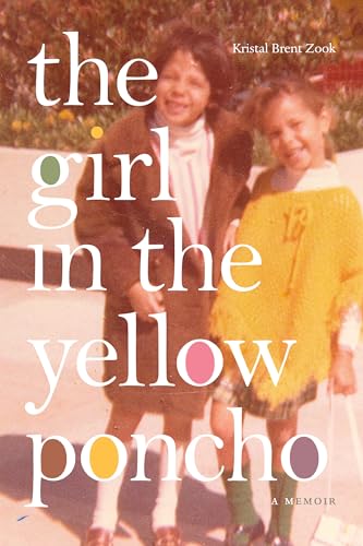 Imagen de archivo de The Girl in the Yellow Poncho: A Memoir [Hardcover] Zook, Kristal Brent a la venta por Lakeside Books