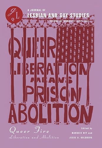 Beispielbild fr Queer Fire: Liberation and Abolition (Glq: a Journal of Lesbian and Gay Studies, 28-2) zum Verkauf von WorldofBooks