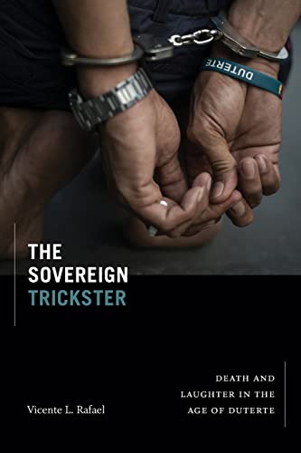 Stock image for The Sovereign Trickster: Death and Laughter in the Age of Duterte for sale by GF Books, Inc.