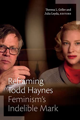 9781478018001: Reframing Todd Haynes: Feminism’s Indelible Mark (A Camera Obscura book)