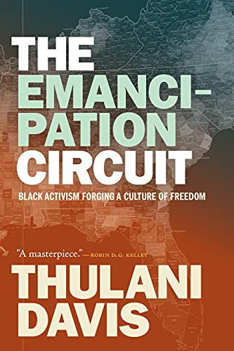 Beispielbild fr The Emancipation Circuit: Black Activism Forging a Culture of Freedom zum Verkauf von GF Books, Inc.