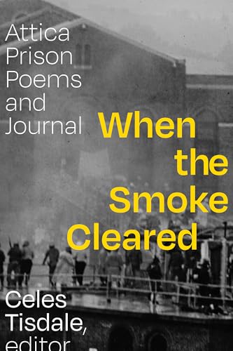 Beispielbild fr When the Smoke Cleared: Attica Prison Poems and Journal zum Verkauf von Monster Bookshop
