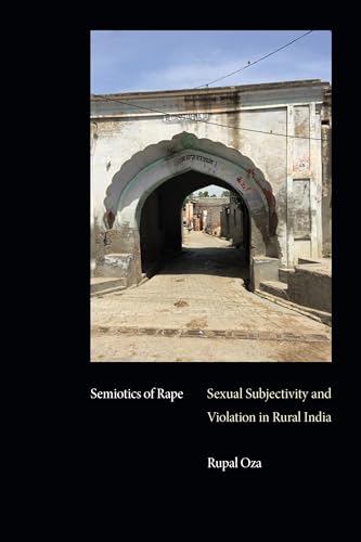 Stock image for Semiotics of Rape: Sexual Subjectivity and Violation in Rural India for sale by Hafa Adai Books