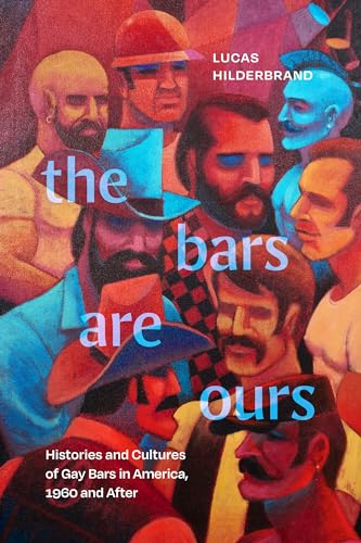 Beispielbild fr The Bars Are Ours - Histories and Cultures of Gay Bars in America,1960 and After zum Verkauf von PBShop.store US