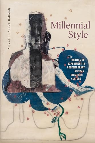 9781478030201: Millennial Style: The Politics of Experiment in Contemporary African Diasporic Culture