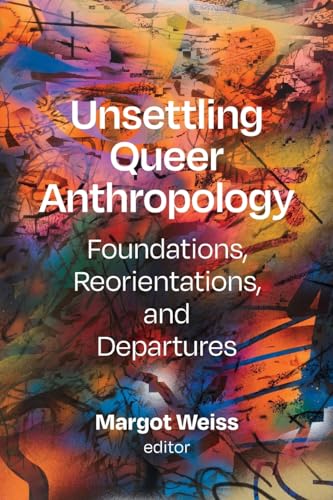 Imagen de archivo de Unsettling Queer Anthropology a la venta por Blackwell's