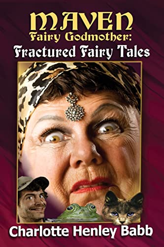 Maven's Fractured Fairy Tales (9781478101154) by Babb, Charlotte Henley