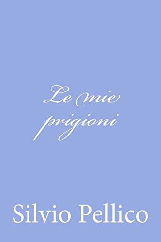 9781478103059: Le mie prigioni