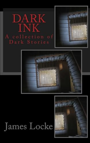 Dark Ink: A collection of Dark short stories (9781478105619) by LOCKE, JAMES