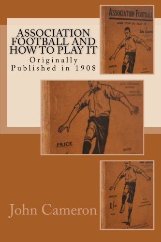 9781478106739: Association Football and How to Play It