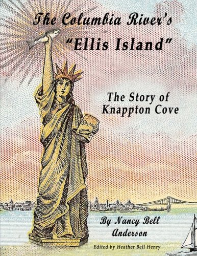 Stock image for The Columbia River's "Ellis Island": The Story of Knappton Cove for sale by Half Price Books Inc.