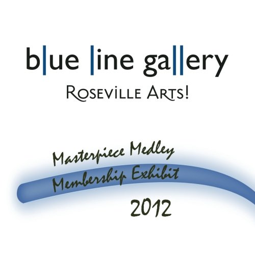 Blue Line Gallery, Roseville Arts!, Masterpiece Medley, Membership Exhibit 2012 (9781478110880) by Johnson, Craig