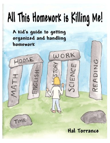 Stock image for All This Homework is Killing Me!: A kid's guide to getting organized and handling homework for sale by Half Price Books Inc.