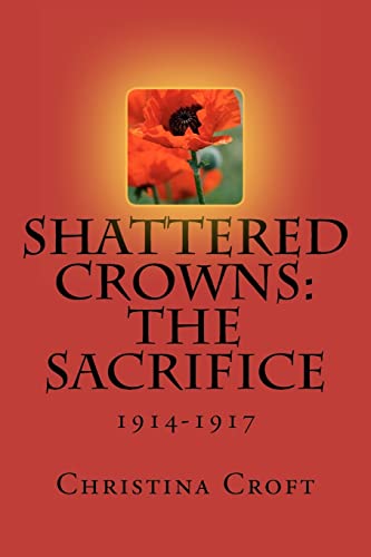 Beispielbild fr Shattered Crowns: The Sacrifice zum Verkauf von Cronus Books