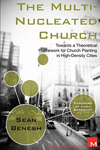 Stock image for The Multi-Nucleated Church: Towards a Theoretical Framework for Church Planting in High-Density Cities for sale by ALLBOOKS1