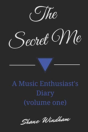 Imagen de archivo de The Secret Me: A Music Enthusiast's Diary (volume one) a la venta por Revaluation Books