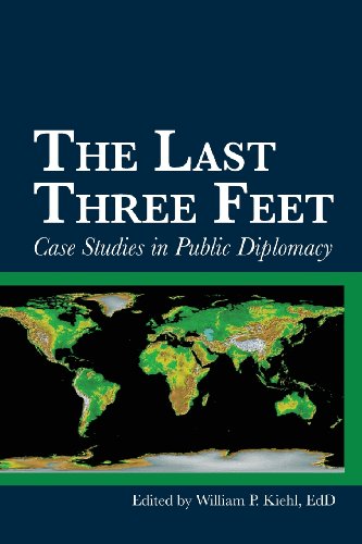Stock image for The Last Three Feet: Case Studies in Public Diplomacy for sale by Wonder Book